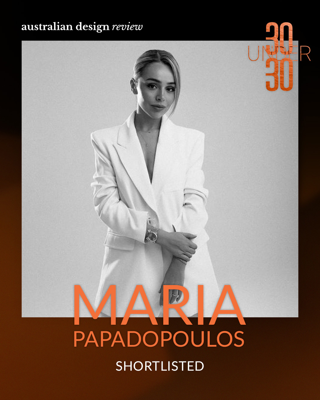 Maria Papadopoulos has been included in the 30UNDER30 Shortlist